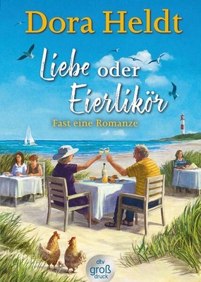 Liebe oder Eierlikör - Fast eine Romanze | Dora Heldt | deutsch