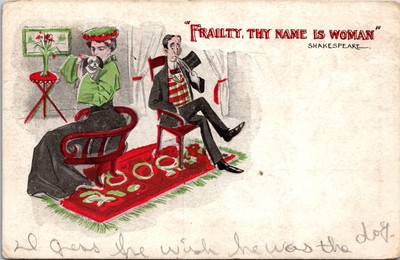 VINTAGE POSTCARD ''FRAILTY, THY NAME IS WOMAN'' SHAKESPEARE ADULT HUMOR c. 1900