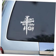 Premium I Can t But I Know A Guy Car Decal Christian Faith Vinyl 6x4 inches