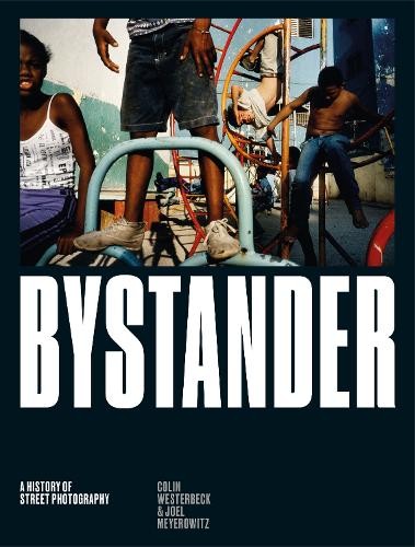 Bystander by Colin Westerbeck, Joel Meyerowitz - 9781786270665