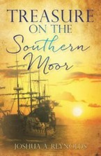 Treasure on the Southern Moor by Reynolds, Joshua a.