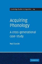 Acquiring Phonology : A Cross-Generational Case-Study, Hardcover by Smith, Ne...
