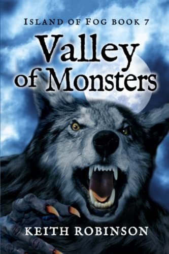 Valley of Monsters (Island of Fog, Book 7) By Keith Robinson