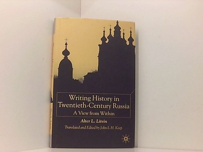Writing History in Twentieth-Century Russia: A View from Within Litvin, A.: