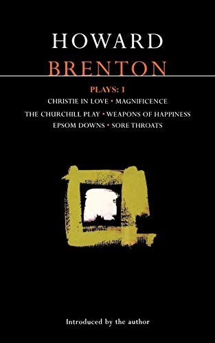 Brenton Plays: ""Christie in Love""; The ""Churchill Play""; ""Weapon