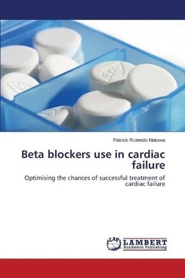 Matowa Patrick Rutendo Beta blockers use in cardiac failure (Taschenbuch)