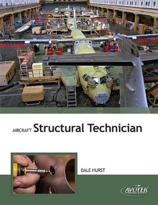 AIRCRAFT STRUCTURAL TECHNICIAN By Dale Hurst **BRAND NEW**