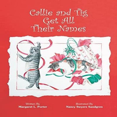 Callie And Tig Get All Their Names Margaret L. Porter Paperback A