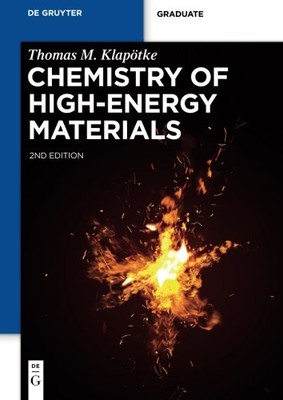CHEMISTRY OF HIGH-ENERGY MATERIALS (DE GRUYTER TEXTBOOK) By Thomas M. Klapotke