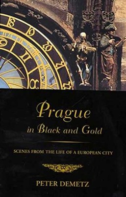 Prague in Black and Gold: Scenes from - Paperback, by Demetz Peter - Very Good n