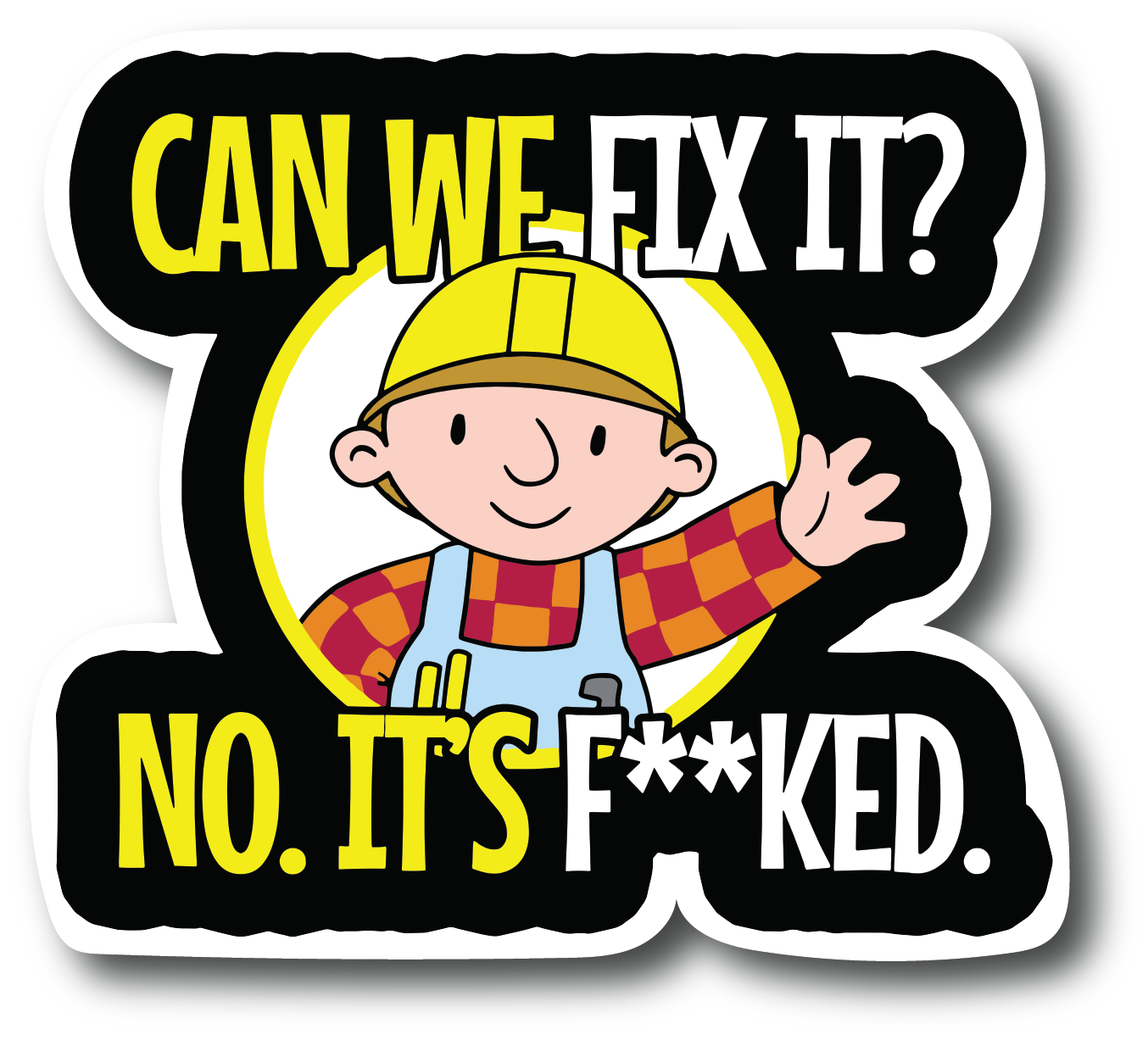 Can We Fix It Bob The Builder No Can’t Cartoon Funny Glossy Vinyl ...