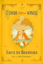 Birds Without Wings - Hardcover By de BerniÃ¨res, Louis - GOOD