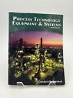 Process Technology Equipment & Systems 3rd Edition