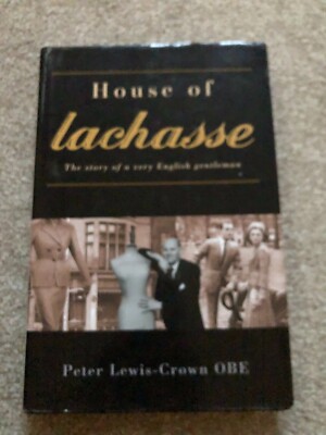 House of Lachasse: The Story of a Very English Gentleman, Peter Lewis-Crown