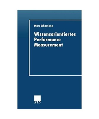 Wissensorientiertes Performance Measurement, Schomann, Marc