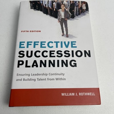 Effective Succession Planning : Rothwell (5th Edition)