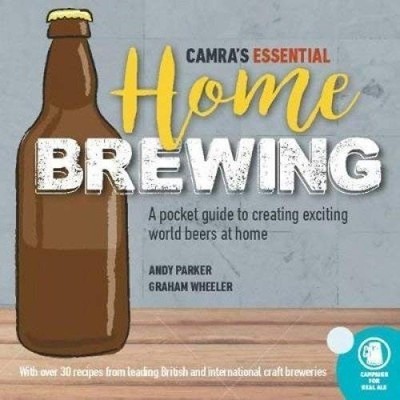 CAMRA's Essential Home Brewing: a pocket guide to crea by Andy Parker 1852493518