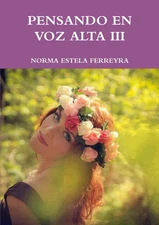 PENSANDO EN VOZ ALTA III (Spanish Edition)