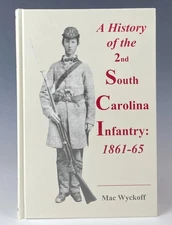 A HISTORY OF THE 2ND SOUTH CAROLINA INFANTRY: 1861-65 FIRST EDITION