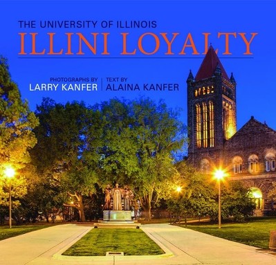 Illini Loyalty: The University of Illinois - Paperback NEW Kanfer, Larry 01/04/2