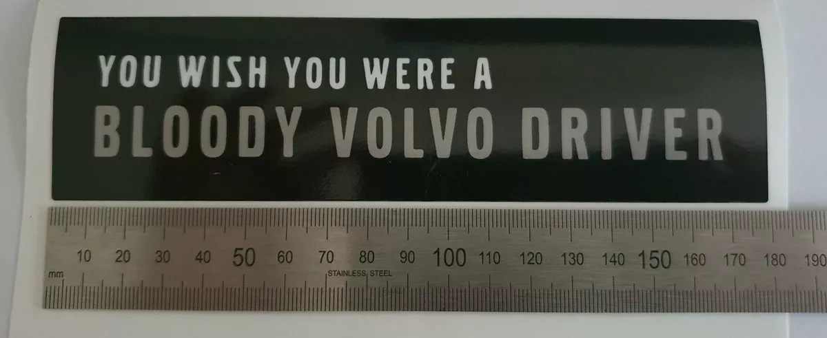 You wish you were a BLOODY VOLVO DRIVER Sticker | eBay