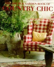 House and Garden Country Chic - Hardcover By Highton, Leonie - GOOD