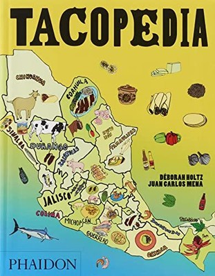 Tacopedia: The Taco Encyclopedia by Deborah Holtz