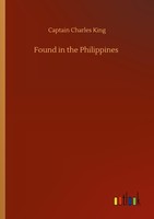 Found In The Philippines Captain Charles King