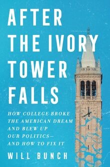 After the Ivory Tower Falls: How College Broke the ... | Buch | Zustand sehr gut