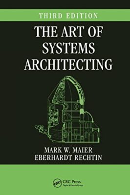 The Art of Systems Architecting (Systems Engineering) by Mark W. Maier