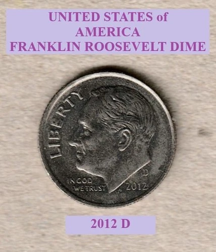 2012 D - Denver, Roosevelt 10¢ Dime "Circulated" Actual Coin Shown **FREE S&H**