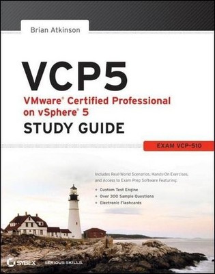 VCP5 VMware Certified Professional on vSphere 5 Study Guide: Exam VCP-510 B