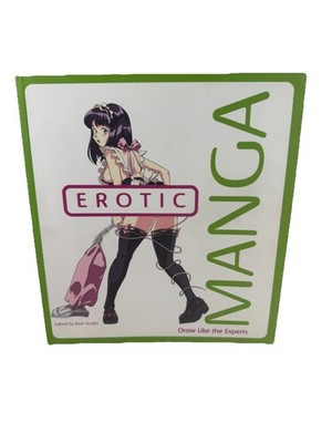 Erotic Manga: Draw Like the Experts by Ikari Studio: 1st Edition 2006