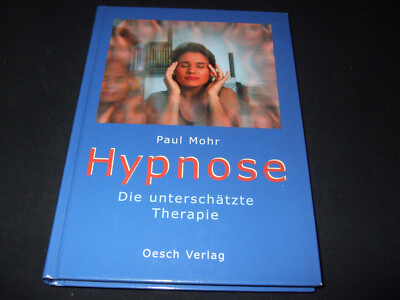 Paul Mohr - Hypnose - die unterschätzte Therapie - gebundenes Buch