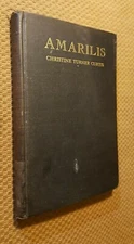 Amarilis by Christine Turner Curtis 1927 Hardcover First Edition VTG