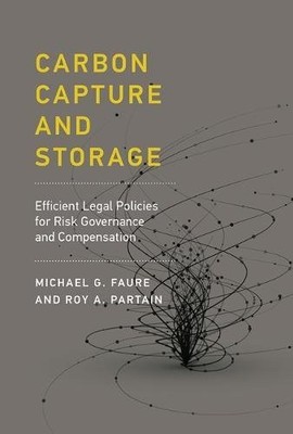 CARBON CAPTURE AND STORAGE: EFFICIENT LEGAL POLICIES FOR By Michael Gebert Faure