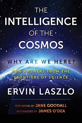 The Intelligence of the Cosmos: Why Are We Here? New Answers fro