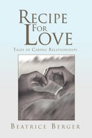 Beatrice Berger | Recipe For Love | Taschenbuch | Englisch (2010) | Xlibris