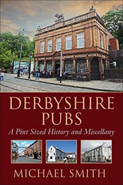 Derbyshire Pubs by Michael Smith (Paperback Book)