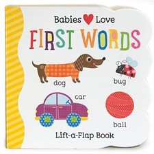 Babies Love First Words: Lift-a-Flap Board Book by Scarlett Wing