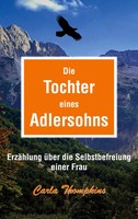 Die Tochter Eines Adlersohns ErzäHlung üBer Die Selbstbefreiung Einer Frau Buch