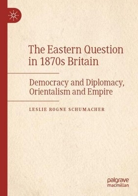 The Eastern Question in 1870s Britain - 9783031365164