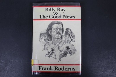 Billy Ray & The Good News Frank Roderus 1987 First Edition Doubleday Western HC