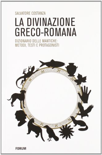 9788884205612 La divinazione greco-romana. Dizionario delle tecn... mondo antico