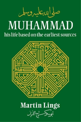 Martin Lings Muhammad: His Life Based on the Earliest Sources (Tascabile)