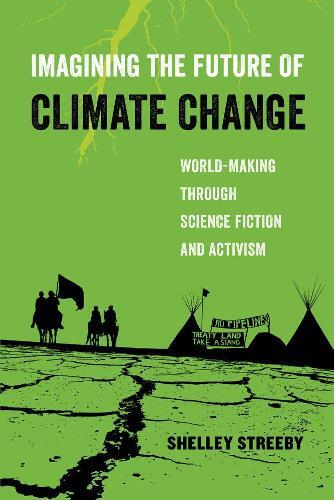 Thumbnail - Shelley Streeby Imagining The Future Of Climate Change (taschenbuch)