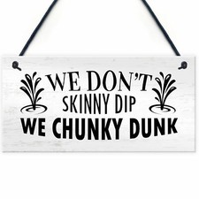 Funny Hot Tub Sign Dont Skinny Dip We Chunky Dunk Novelty Garden Tub Decor