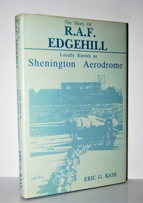 Story of RAF Edgehill (Signed) Kaye - Hardback 1991 Self Published Assocation 
