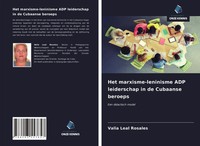 Het Marxisme-Leninisme ADP Leiderschap In De Cubaanse Beroeps Valia Leal Rosales