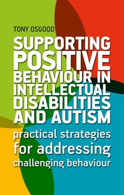 Supporting Positive Behaviour in Intellectual Disabilities and Autism - pape...